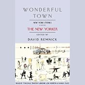 Wonderful Town: New York Stories from The New Yorker | [Woody Allen, John Cheever, E. B. White, Jeffrey Eugenides, Vladimir Nabokov, Dorothy Parker, Susan Sontag, Isaac Bashevis Singer, James Thurber, Jamaica Kincaid]