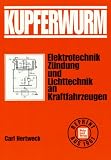 Der Kupferwurm - Elektrotechnik Z&uuml;ndung und Lichttechnik an Kraftfahrzeugen - Carl Hertweck