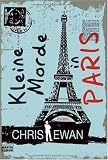 Kleine Morde in Paris: Krimi - Chris Ewan