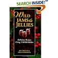Wild Jams And Jellies: Delicious Recipes Using 75 Wild Edibles