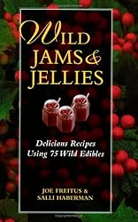 Wild Jams And Jellies: Delicious Recipes Using 75 Wild Edibles
