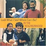 Look What I See! Where Can I Be? In the Neighborhood (Michels, Dia L. Look What I See! Where Can I Be?,)