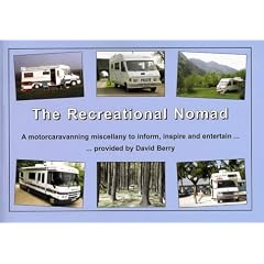 The Recreational Nomad: A Motorcaravanning Miscellany to Inform, Inspire and Entertain