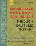 The Edgar Cayce Handbook for Health Through Drugless Therapy