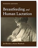 Breastfeeding and Human Lactation, Fourth Edition (Riordan, Breastfeeding and Human Lactation)