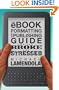 The eBook Formatting & Publishing Guide For The Broke and Stressed