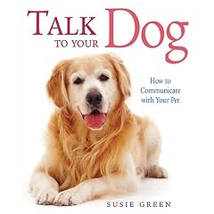 Talk to Your Dog: How to Communicate with Your Pet