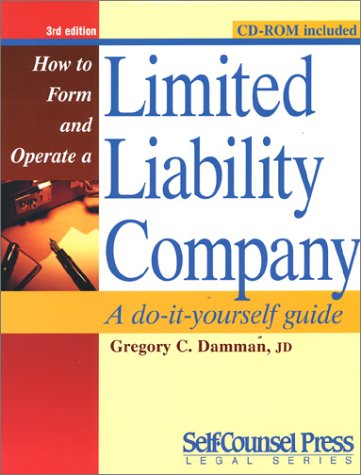 How to Form and Operate a Limited Liability Company: A Do-It-Yourself Guide with CDROM (How to Form & Operate a Limited Liability Company (W/CD))