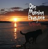 Dog Morning Everyone �摜