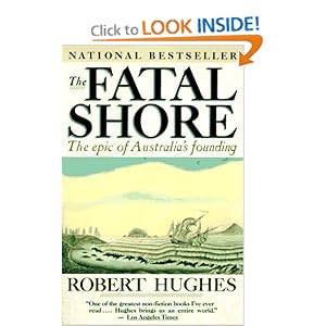 The Fatal Shore - Robert Hughes