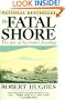 The Fatal Shore: The Epic of Australia's Founding