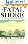The Fatal Shore: The epic of Australi...
