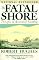 The Fatal Shore: The Epic of Australia's Founding
