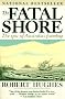 The Fatal Shore: The Epic of Australia's Founding The Fatal Shore: The Epic of Australia's Founding