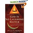 God is No Laughing Matter: Observations and Objections on the Spiritual Path by Julia Cameron