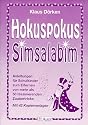 Hokuspokus. Simsalabim: Anleitungen für Schulkinder zum Erlernen von mehr als 50 faszinierenden Zaubertricks