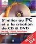S'initier au PC et � la cr�ation de CD et DVD