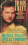 10 Feet Tall and Bulletproof: The Travis Tritt Story