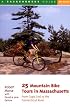 25 Mountain Bike Tours in Massachusetts: From Cape Cod to the Connecticut River, Second Edition