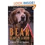 Bear, Heart of a Hero: The Story of a Man and His Ground Zero Search and Rescue Dog