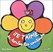 Je t'aime de toutes les couleurs - S�lection du Comit� des mamans Hiver 2004 (0-3 ans)