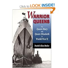 Warrior Queens: The Queen Mary and Queen Elizabeth in World War II