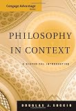 Cengage Advantage Books: Philosophy in Context: A Historical Introduction