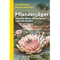 Pflanzenj�ger: In fernen Welten auf der Suche nach dem Paradies