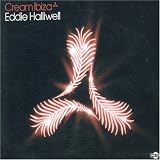 Cream Ibiza: Mixed By Eddie Halliwell