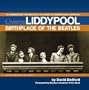 Liddypool: Birthplace of The Beatles