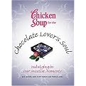 Chicken Soup for the Chocolate Lovers Soul (Indulging in Our Sweetest Moments) (Chicken Soup for the Soul Series) (Paperback)