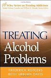 Treating Alcohol Problems (Wiley Treating Addictions series)