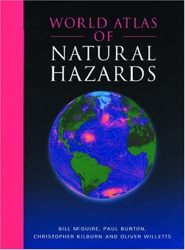World Atlas of Natural Hazards (Hodder Arnold Publication)