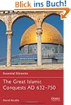 The Great Islamic Conquests AD 632-75...