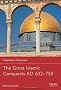 The Great Islamic Conquests AD 632-750