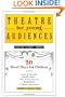 Theatre for Young Audiences: 20 Great Plays for Children