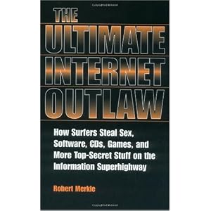 Ultimate Internet Outlaw Information Superhighway