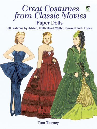 Great Costumes from Classic Movies Paper Dolls: 30 Fashions by Adrian, Edith Head, Walter Plunkett and Others (Dover Paper Dolls)