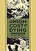 The High Cost Of Dying And Other Stories (The Fantagraphics EC Comics Artists Library, 15)
