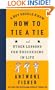 A Boy Should Know How to Tie a Tie: And Other Lessons for Succeeding in Life