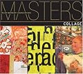 Masters: Collage: Major Works by Leading Artists (Masters: Major Works by Leading Artists)