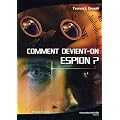 Comment devient-on espion ?