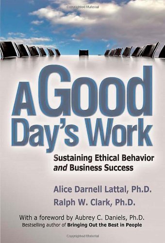 A Good Day's Work: Sustaining Ethical Behavior and Business Success