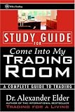 Come Into My Trading Room, Study Guide: A Complete Guide to Trading (ISBN: B000VHVGNM)