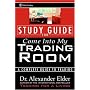 Come Into My Trading Room, Study Guide: A Complete Guide to Trading