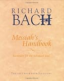 Messiahs Handbook: Reminders for the Advanced Soul - The Lost Book from Illusions