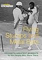 Flying Stumps and Metal Bats: Cricket's Greatest Moments by the People Who Were There (Wisden Cricketer)