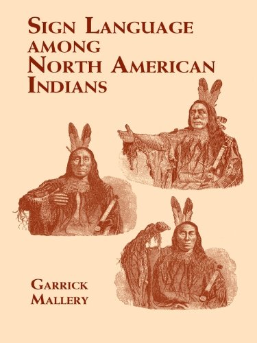 Sign Language Among North American Indians (Native American)