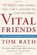Vital Friends: The People You Can't Afford to Live Without