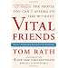 Vital Friends: The People You Can't Afford to Live Without